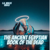 The Ancient Egyptian Book of the Dead - E.A. Wallis Budge