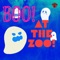 Boo! At the Zoo - Bhillion $ lyrics