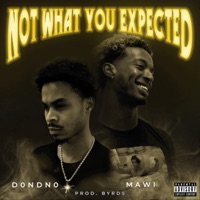 Not What You Expected - EP - Mawi, D0nDn0 & Byrds
