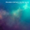 Pelangi Cintaku (Slow Bass) - Single