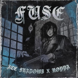 FUSE (feat. Ace Shadows) rodda