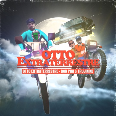 Otto Extraterrestre (feat. Trujinine) - Single