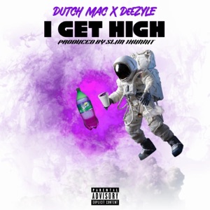 I Get High (feat. Deezyle)