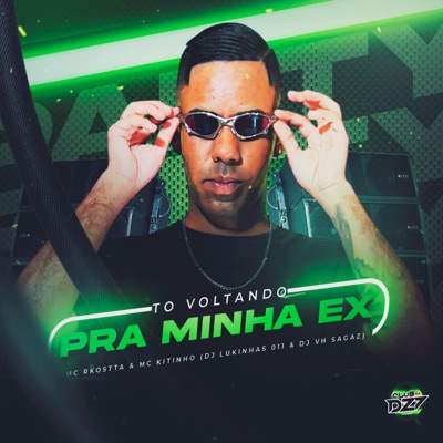 TO VOLTANDO PRA MINHA EX (feat. Mc Kitinho & CLUB DA DZ7) - Single