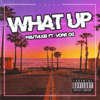 What Up (feat. Yone OG) - Single - maythugs