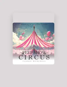 Poslechněte si interpreta Peep Show Circus, sledujte hudební videa, přečtěte si životopis, podívejte se na data turné a další informace.