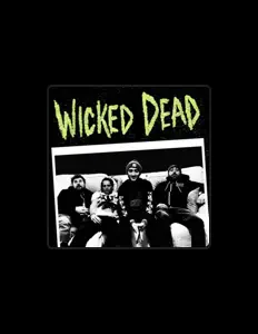 Wicked Dead: песни, клипы, биография, даты выступлений и многое другое.