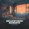 Mellow Oasis Moments