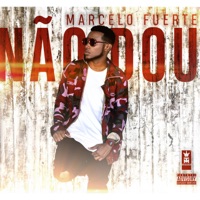 Não Dou - Single - marcelo fuerte