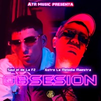 Obsesión - Single - Astro la Melodia Maestra & Saul el de la F2