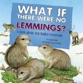 What If There Were No Lemmings?: A Book About the Tundra Ecosystem (Food Chain Reactions) (Unabridged)