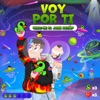 Voy Por Ti - Single (feat. John Patiño) - Single