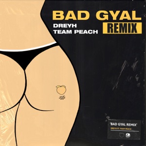 Bad Gyal (feat. Team Peach) [Remix]