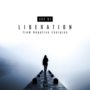 432 Hz: Liberation from Negative Energies