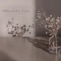 Sufficient For Today