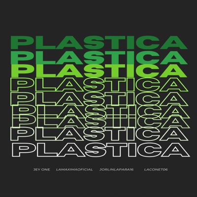LA PLASTICA (feat. Jey One, Laconet06, Ellunatico16 & Lamaximaoficial) - Single