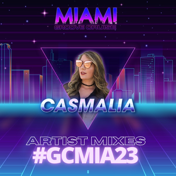 Groove Cruise Miami, 2023: Casmalia (DJ Mix)