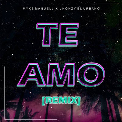 TE AMO (feat. JHONZY EL URBANO) [remix] - Single