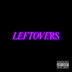 Leftovers (feat. Michael Da Vinci & YGTUT) - Single album cover