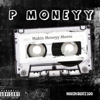 Makin Moneyy Moves (feat. MAKIN BEATZ 100) - Tribe, P-Moneyy & MAKIN BEATZ 100