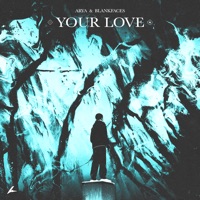Your Love - Single - Arya & blankfaces