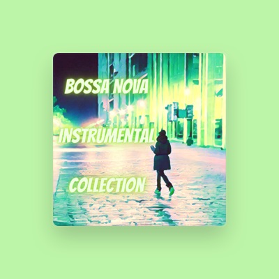 Listen to Bossa Nova Instrumental Collection, watch music videos, read bio, see tour dates & more!