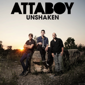 Unshaken (Radio Version) - Attaboy