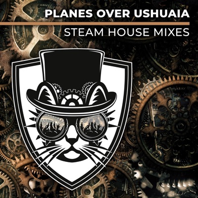 Planes over Ushuaia (Steam House Age) - Single
