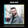 Ayriliktan Soz Etme Bana