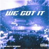 We Got It (feat. Teriyakishit) - Single