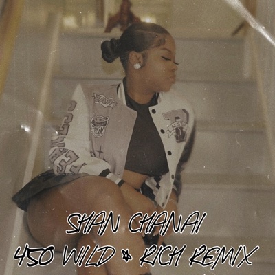 Shan Chanai - Wild & Rich Refix (Ladies Remix)