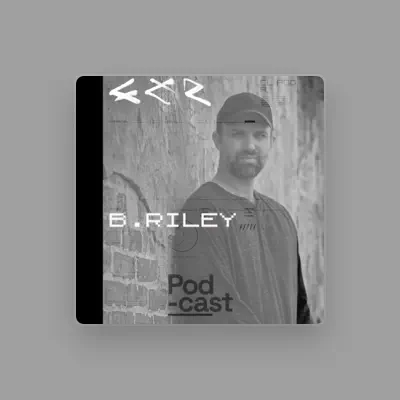Listen to B. Riley, watch music videos, read bio, see tour dates & more!