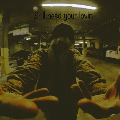 Still Need Your Lovin - Single