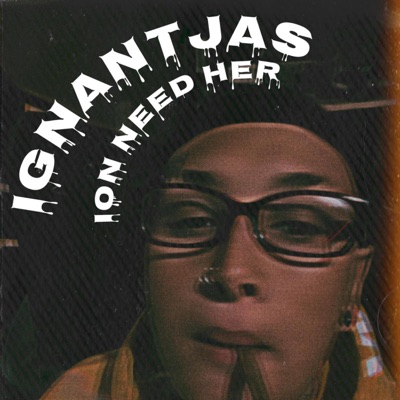 Ion Need Her - Single