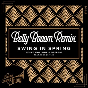 Swing in Spring (Betty Booom Remix) [feat. Nina Zeitlin] - Single