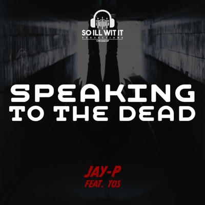 Speaking To the Dead (feat. Tos) - Single