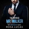 Taming Mr. Walker: The London Mister Series, Book 1 (Unabridged) - Rosa Lucas