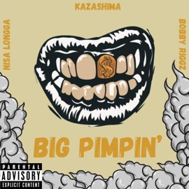Big Pimpin' (feat. Nisa Longga & Bobby Riggz) Kazashima