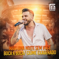 Mais uma Noite Sem Você / Boca a Boca / Ciúme Exagerado - Single - Fábio Mahan