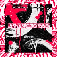 Trepa Trepa Cósmico Rebelde (feat. Mc Vuk Vuk) - Single - Dj Eryy Detona