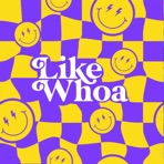 Like Whoa - Single