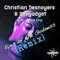 Eyes of the Godness (Christian Desnoyers Remix) [feat. Morris Revy] - Single - Christian Desnoyers & Sexgadget