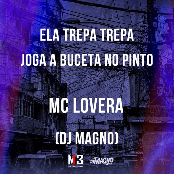 Ela Trepa Trepa, Joga a Buceta no Pinto