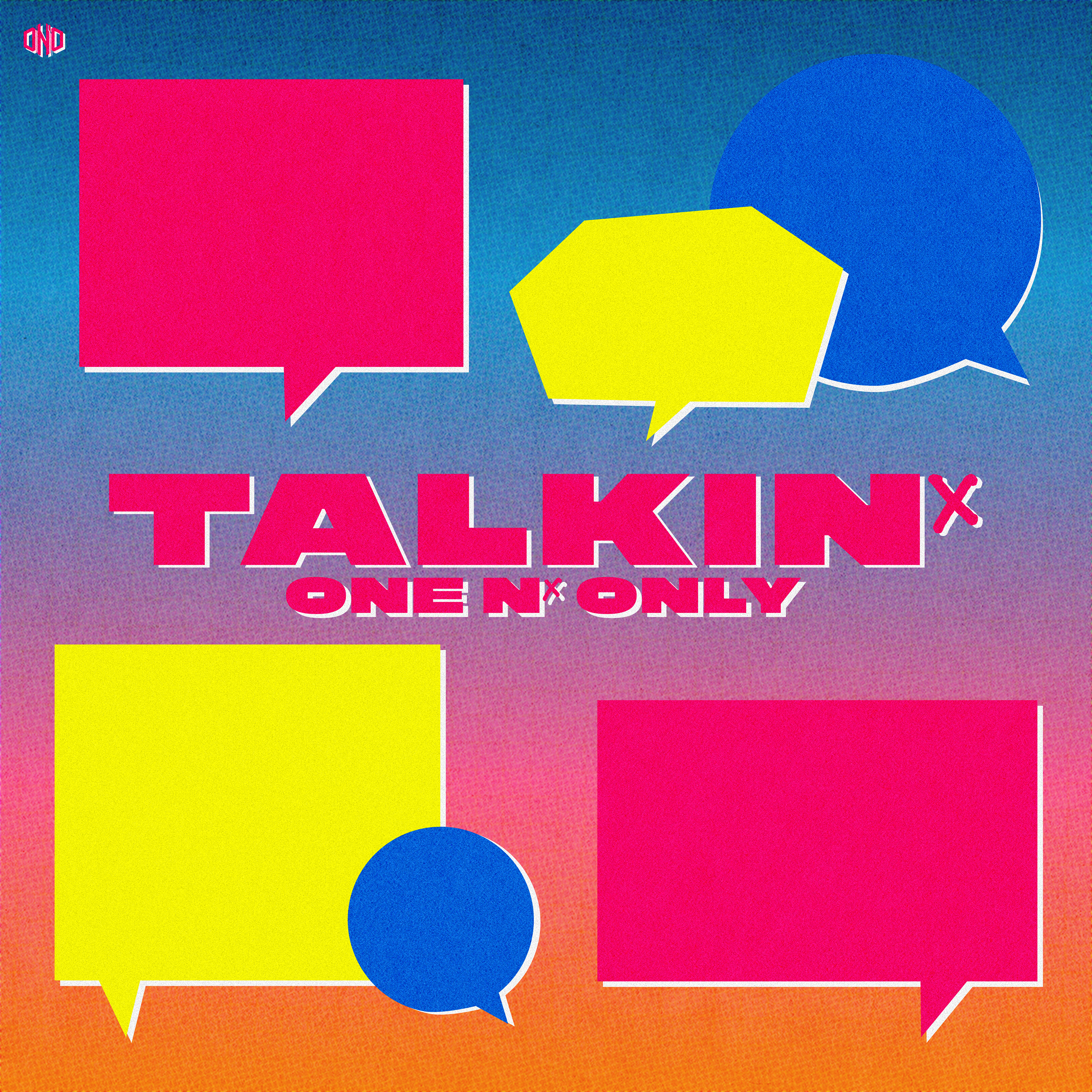 ONE N' ONLY - TALKIN'