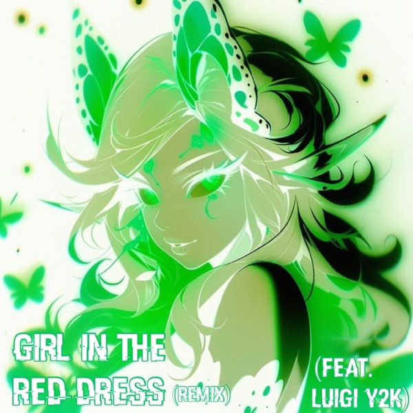 GIRL IN THE RED DRESS (feat. Luigi Y2k) [REMIX]