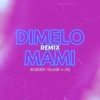 Dimelo Mami (Remix) [feat. JQ] - Single