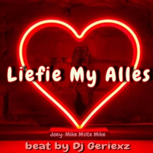 Liefie My Alles (feat. Dj Geriexz)