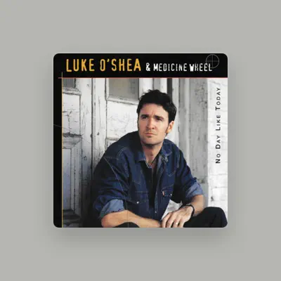 Listen to Luke O'Shea & Medicine Wheel, watch music videos, read bio, see tour dates & more!