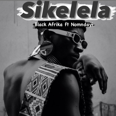 Sikelela (feat. Nomndayi) - Single