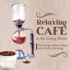 Relaxing Cafe in the Living Room - The Luxurious Moment Begins with Coffee Brewing